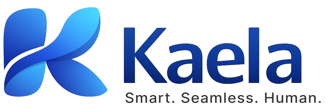 Kaela — Smart. Seamless. Human.